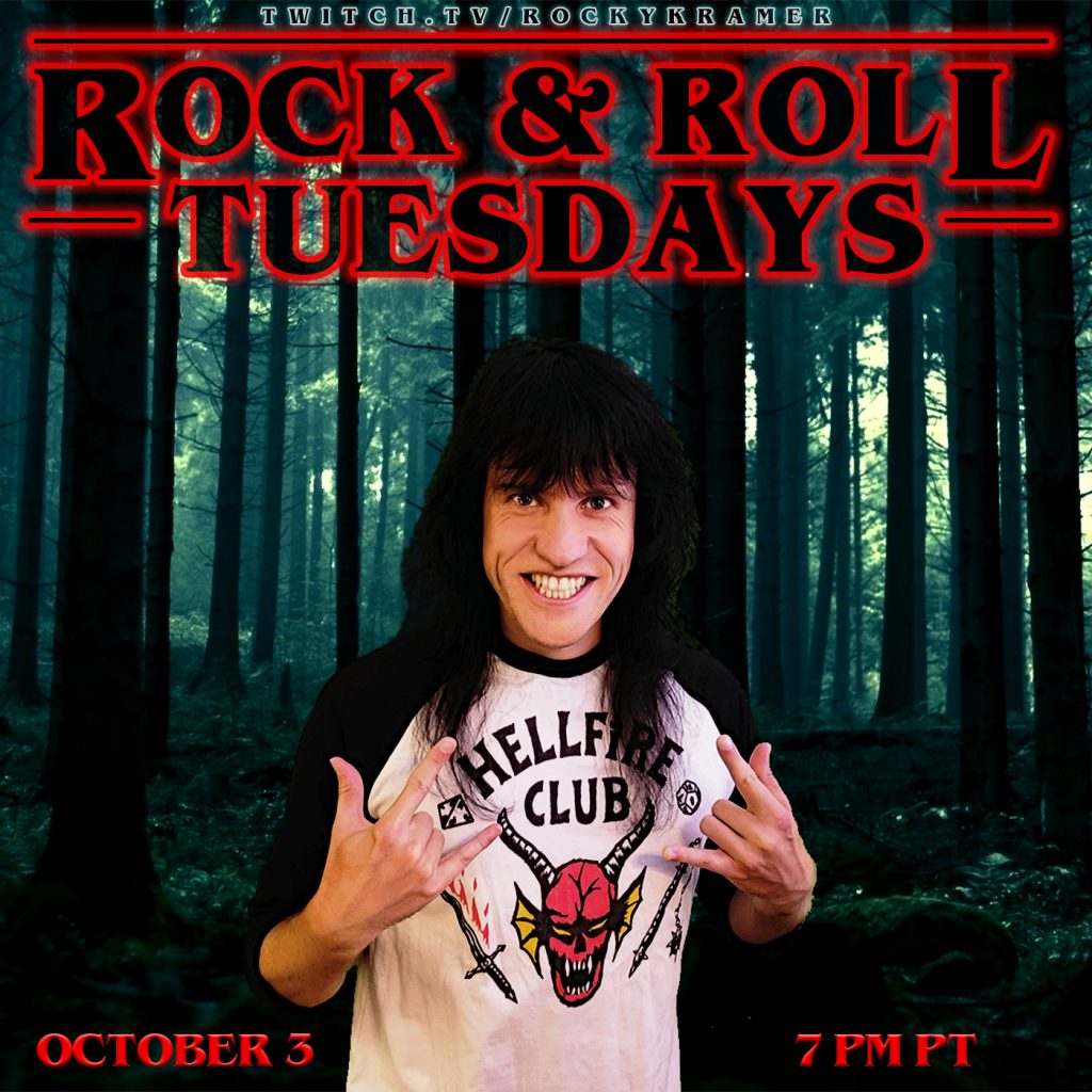 Rocky Kramer’s Rock & Roll Tuesdays Presents “Stranger Things” Tuesday October 3rd, 2023, 7 PM PT on Twitch